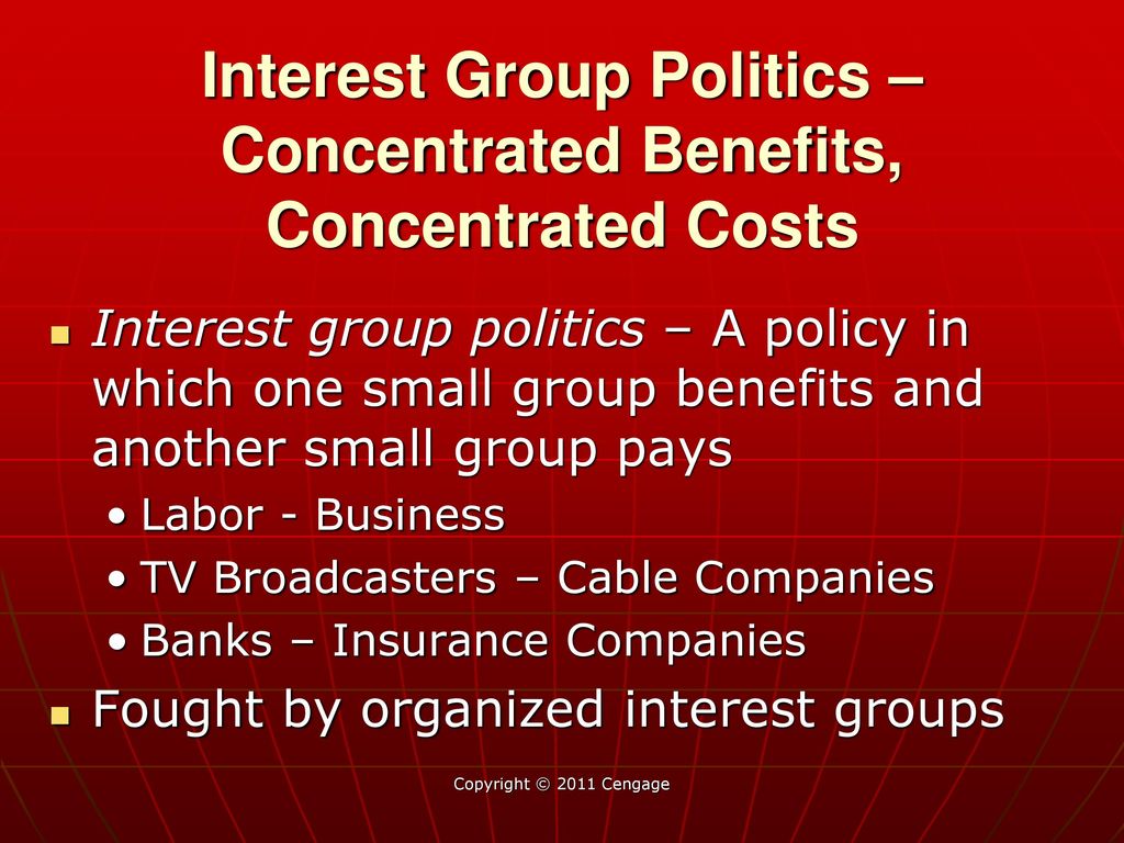 Interest Group Politics – Concentrated Benefits, Concentrated Costs