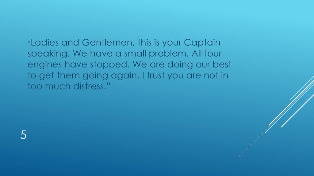 Ladies and Gentlemen, this is your Captain speaking