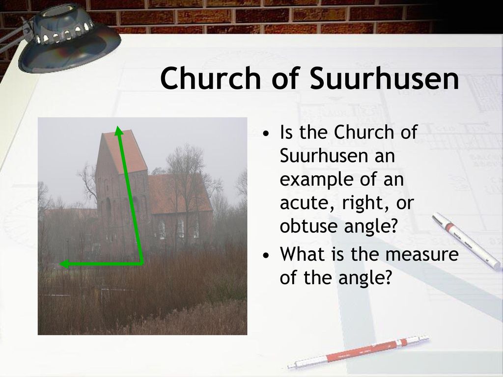 Church of Suurhusen Is the Church of Suurhusen an example of an acute, right, or obtuse angle.