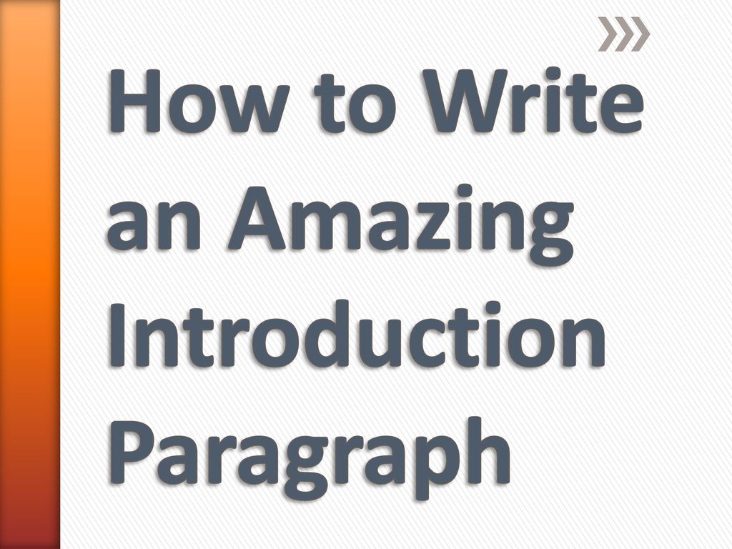 How to Write an Amazing Introduction Paragraph - ppt download