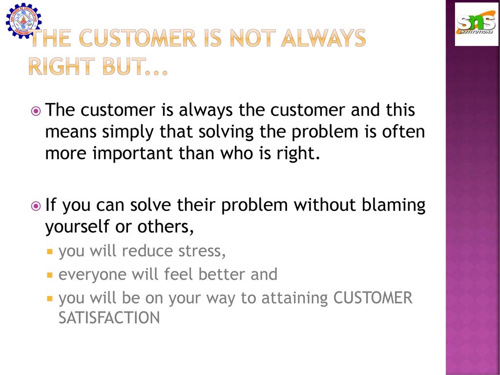 The customer is not always right but...