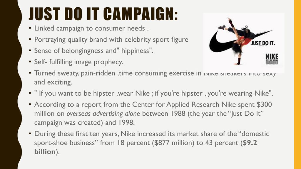 INTRODUCTION - NIKE Just Do It is an example of a brand campaign that  tapped deeply into the authentic character of Nike's brand values and  brand. - ppt download