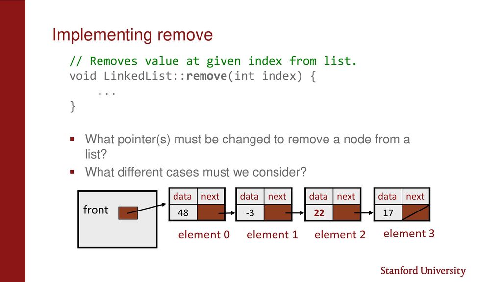 Implementing remove // Removes value at given index from list.