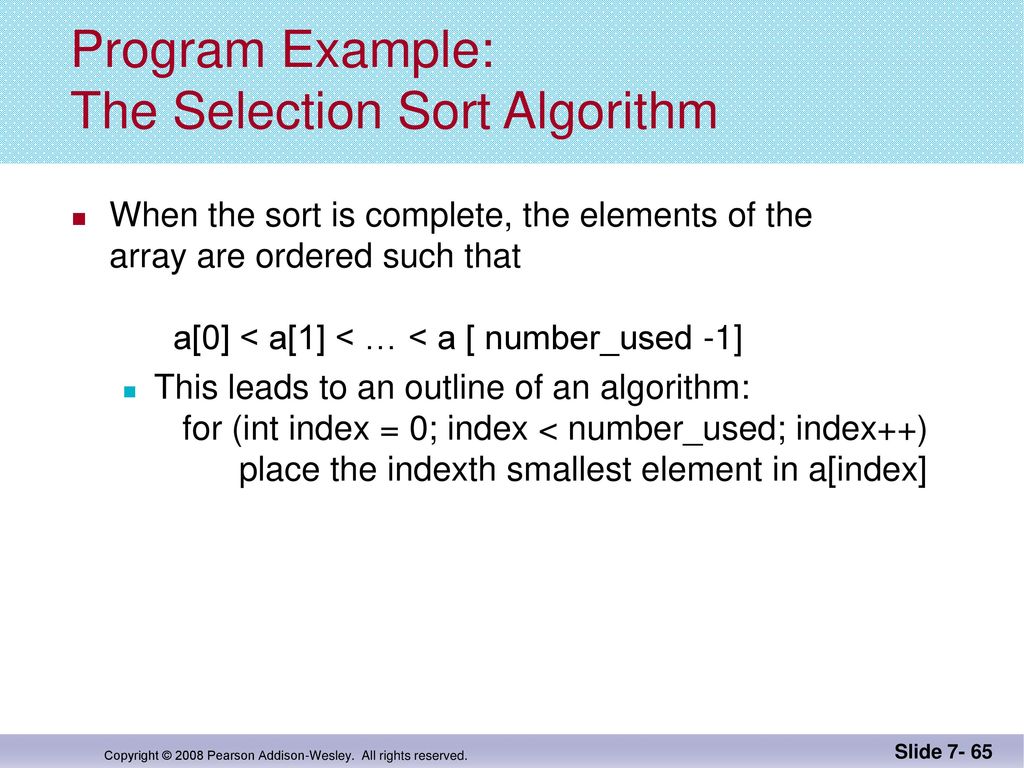 Chapter 7 Arrays Copyright © 2008 Pearson Addison-Wesley. All rights ...