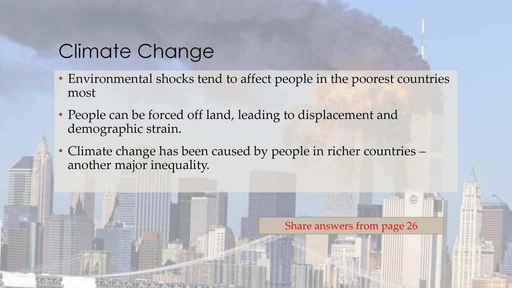 Climate Change Environmental shocks tend to affect people in the poorest countries most.