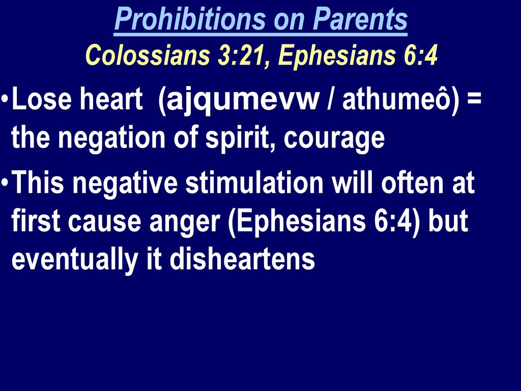 Prohibitions on Parents Colossians 3:21, Ephesians 6:4