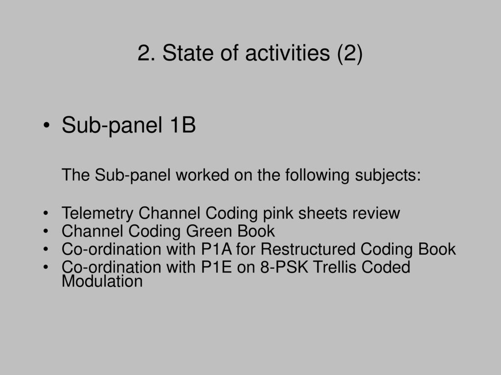 Sub-panel 1B The Sub-panel worked on the following subjects: