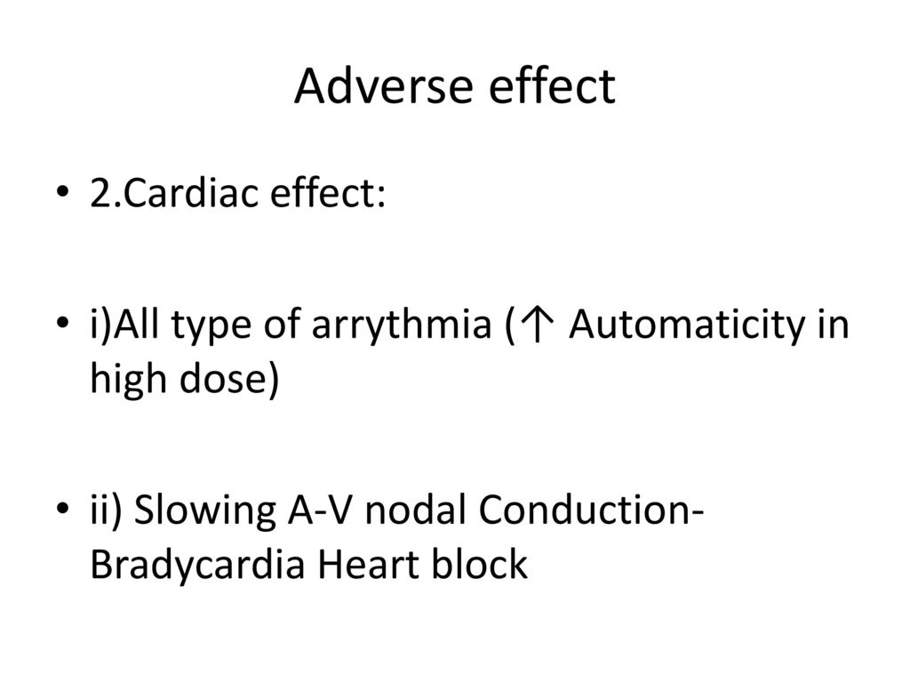 Adverse effect 2.Cardiac effect: