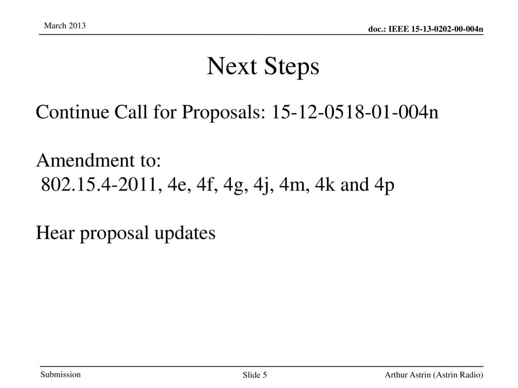 Next Steps Continue Call for Proposals: n