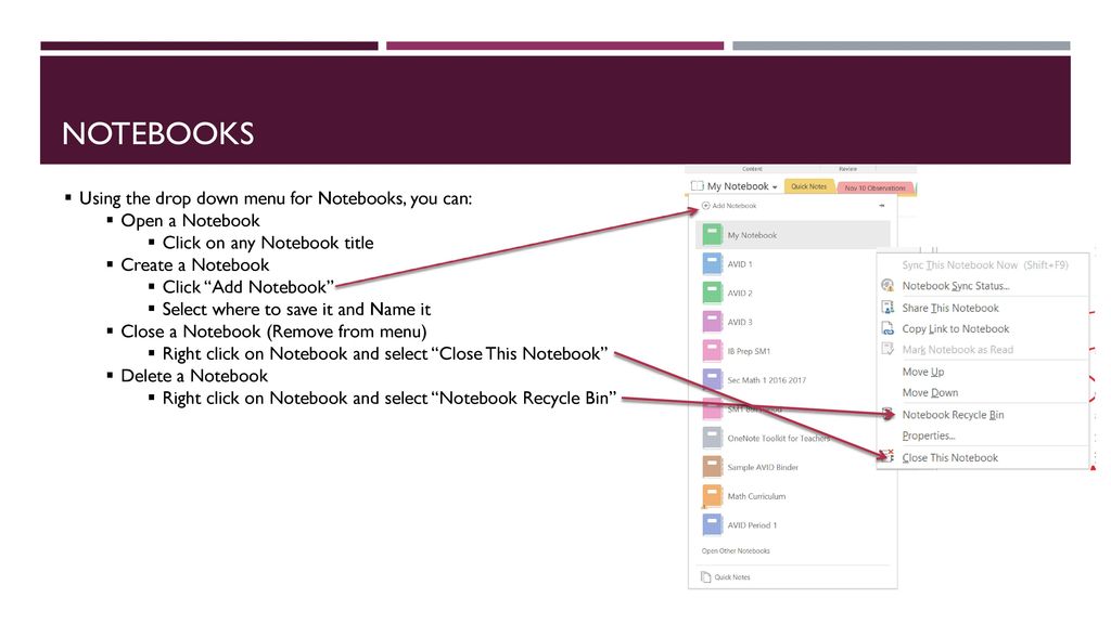 Notebooks Using the drop down menu for Notebooks, you can: