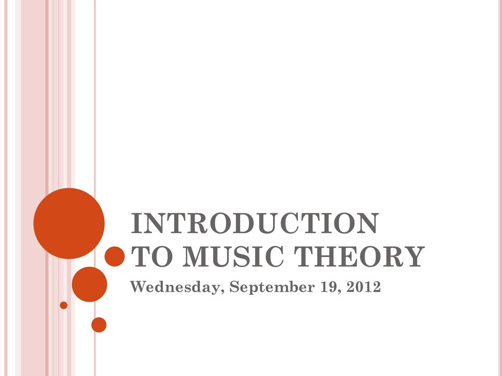 INTRODUCTION TO MUSIC THEORY - ppt download