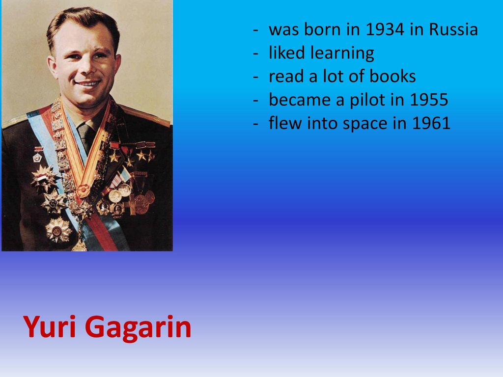 Гагарин на английском кратко. Famous people of Russia 5 класс. Yuri Gagarin was. Yuri Gagarin was born in Russia.