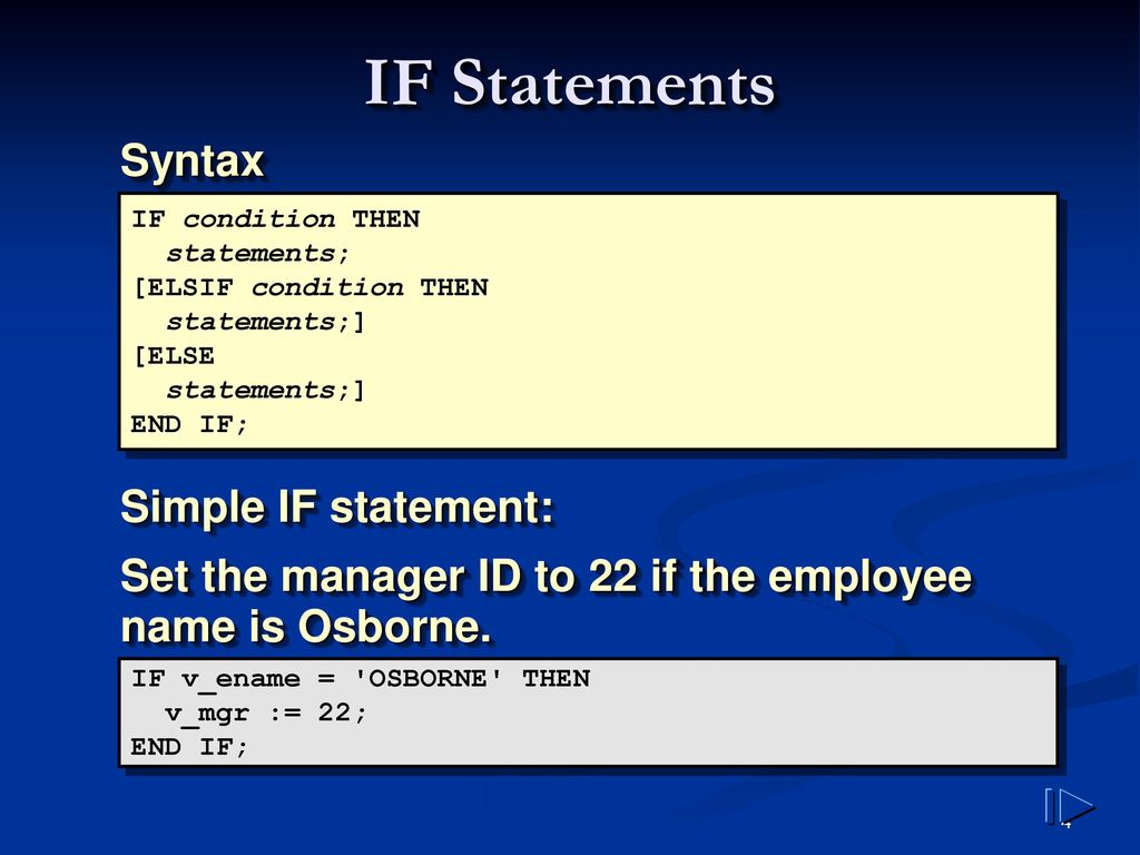 IF Statements Syntax Simple IF statement: