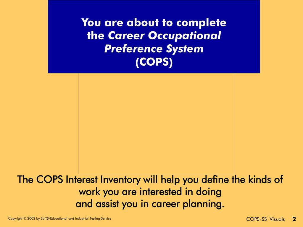 You are about to complete the Career Occupational Preference System (COPS)