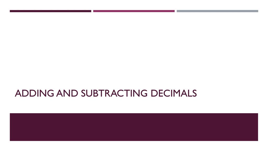 Adding and subtracting decimals ppt download