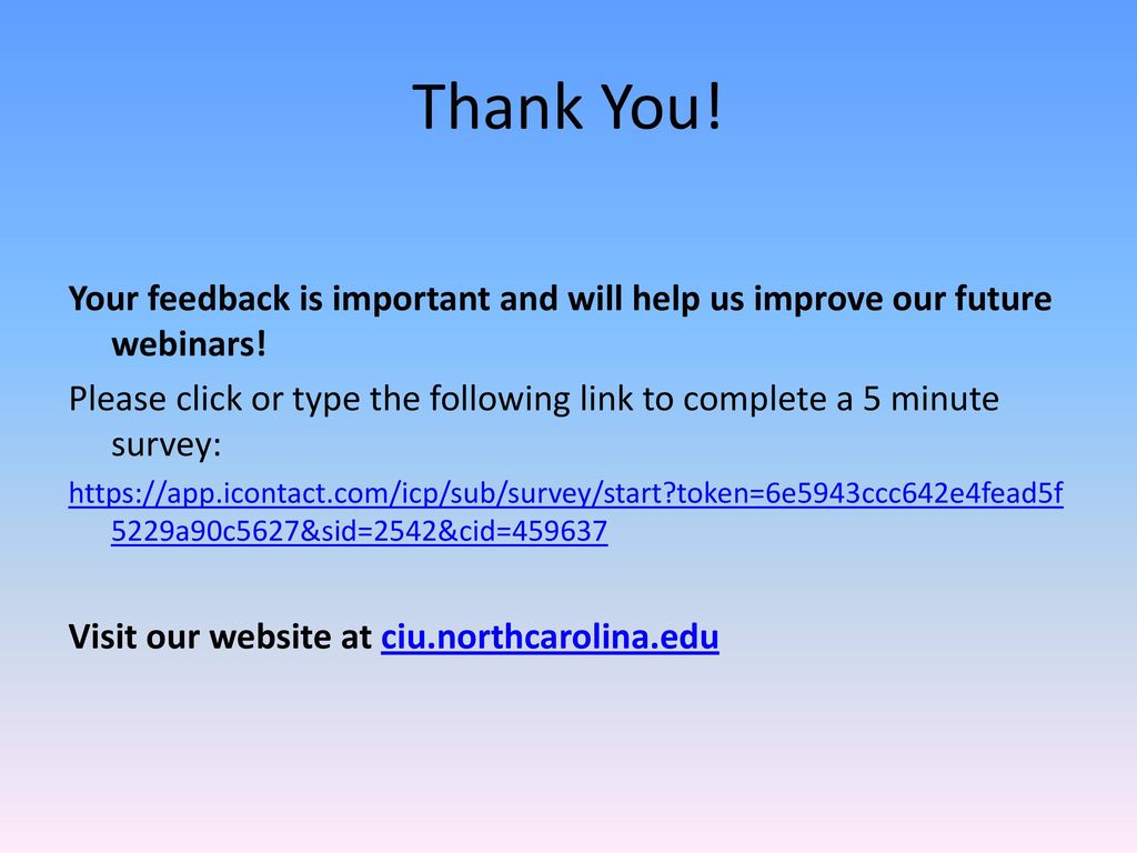 Thank You! Your feedback is important and will help us improve our future webinars!
