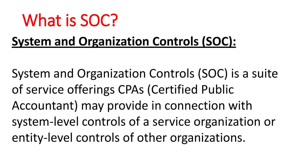 Service Organization Control (SOC) - ppt download
