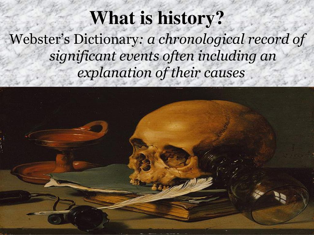 What is history? Essential Question: What is time? What is history