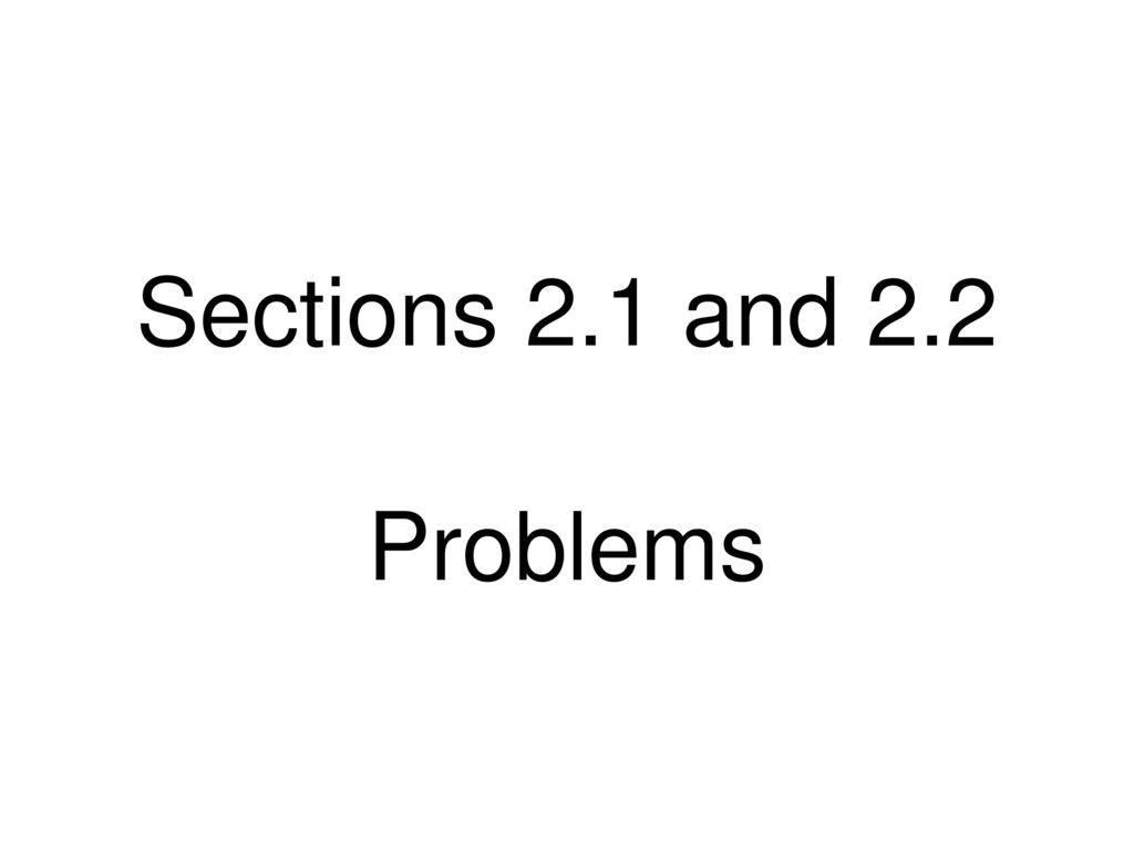 Sections 2 1 and 2 2 problems ppt download