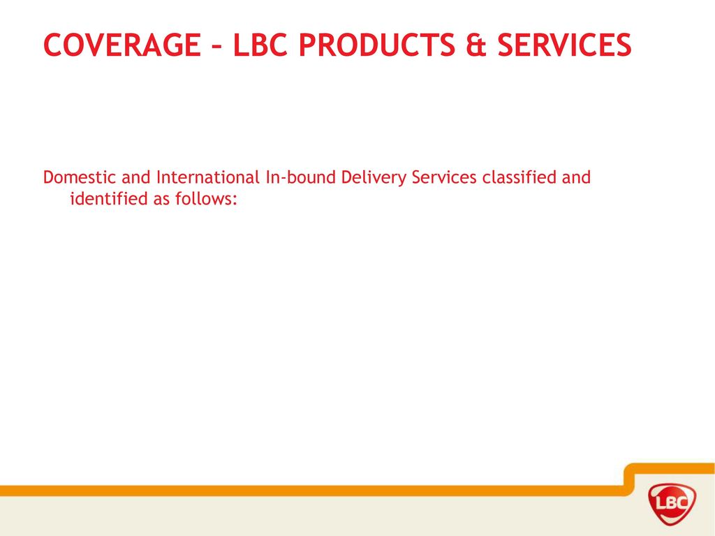 COVERAGE – LBC PRODUCTS & SERVICES
