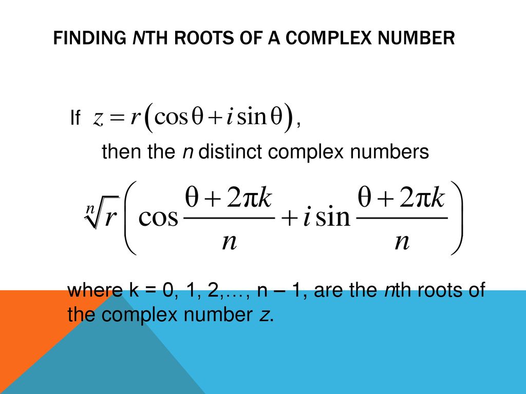Roots of Complex Numbers - ppt download