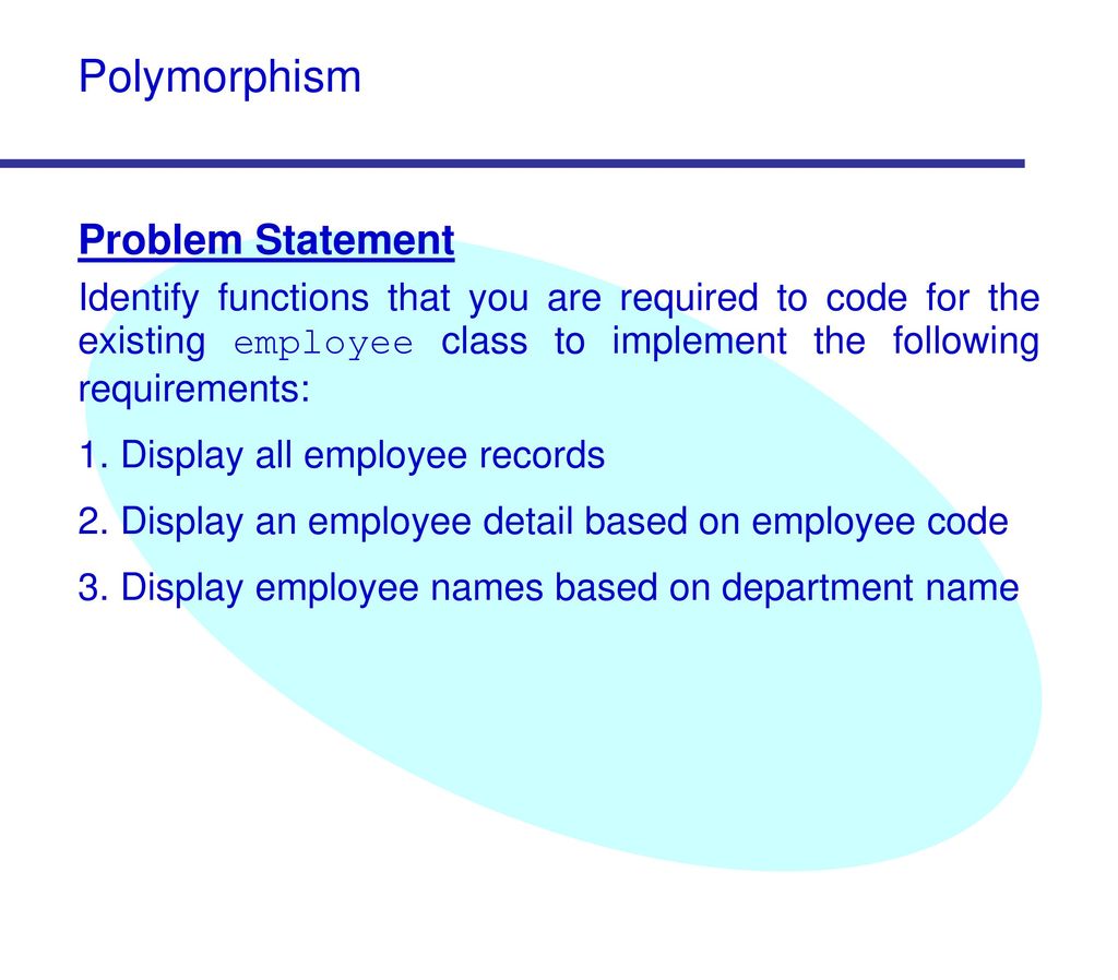 Problem Statement Identify functions that you are required to code for the existing employee class to implement the following requirements: