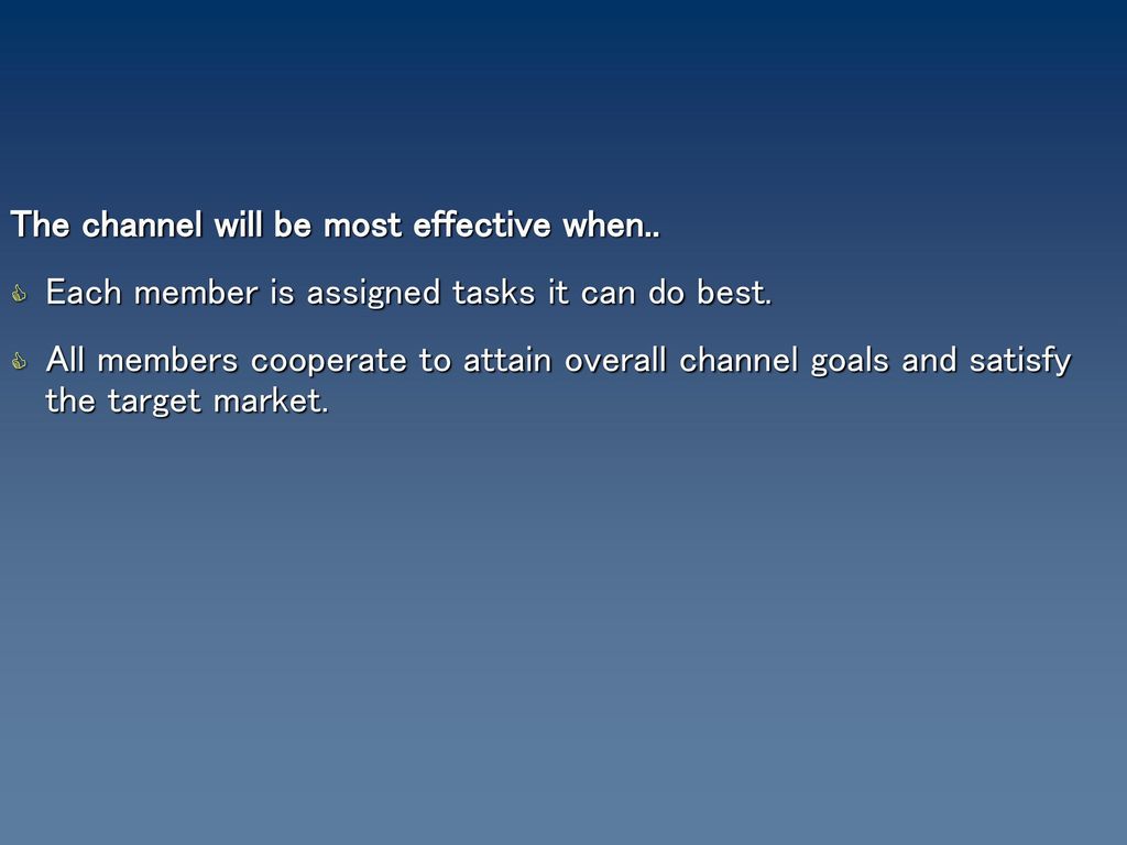 The channel will be most effective when..