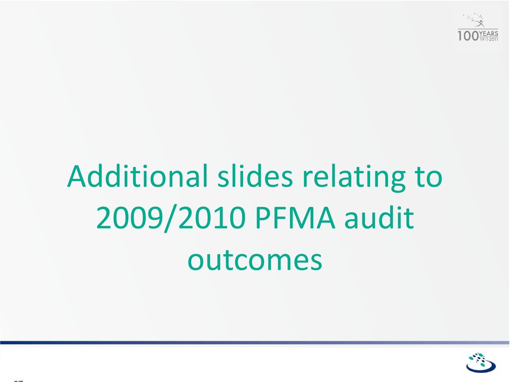 Additional slides relating to 2009/2010 PFMA audit outcomes