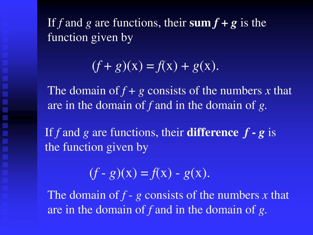 (f + g)(x) = f(x) + g(x). (f - g)(x) = f(x) - g(x).