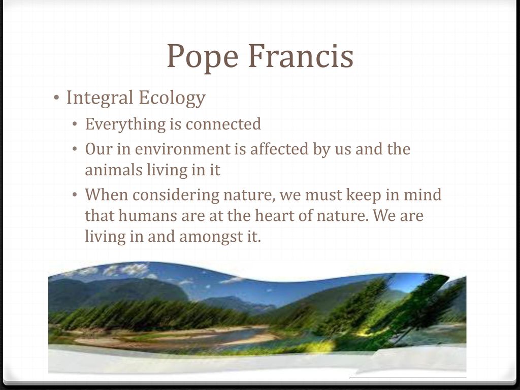 Pope Francis Integral Ecology Everything is connected
