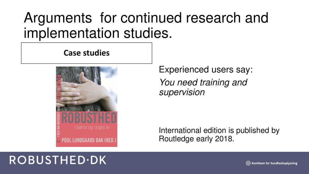 Arguments for continued research and implementation studies.