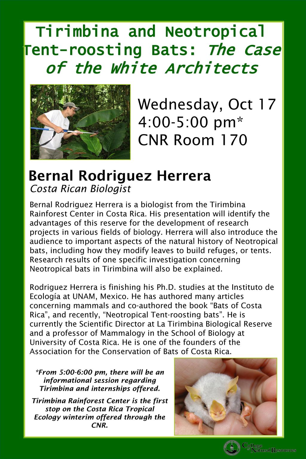 Wednesday, Oct 17 4:00-5:00 pm* CNR Room 170 Bernal Rodriguez Herrera