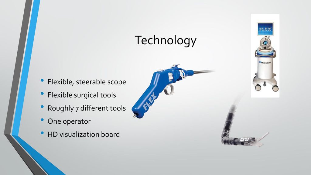 Technology Flexible, steerable scope Flexible surgical tools