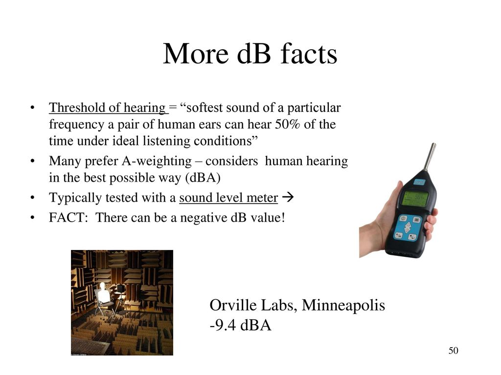 More dB facts Orville Labs, Minneapolis -9.4 dBA
