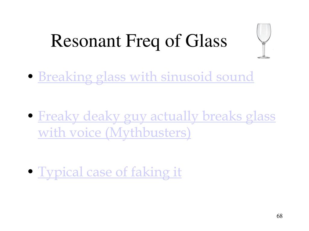 Resonant Freq of Glass Breaking glass with sinusoid sound