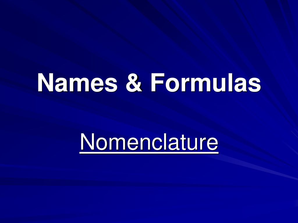 Names Formulas Nomenclature Ppt Download