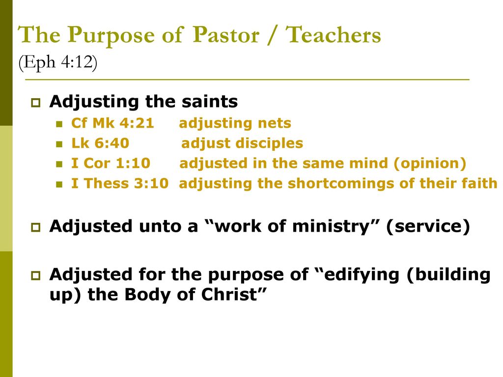 The Purpose of Pastor / Teachers (Eph 4:12)