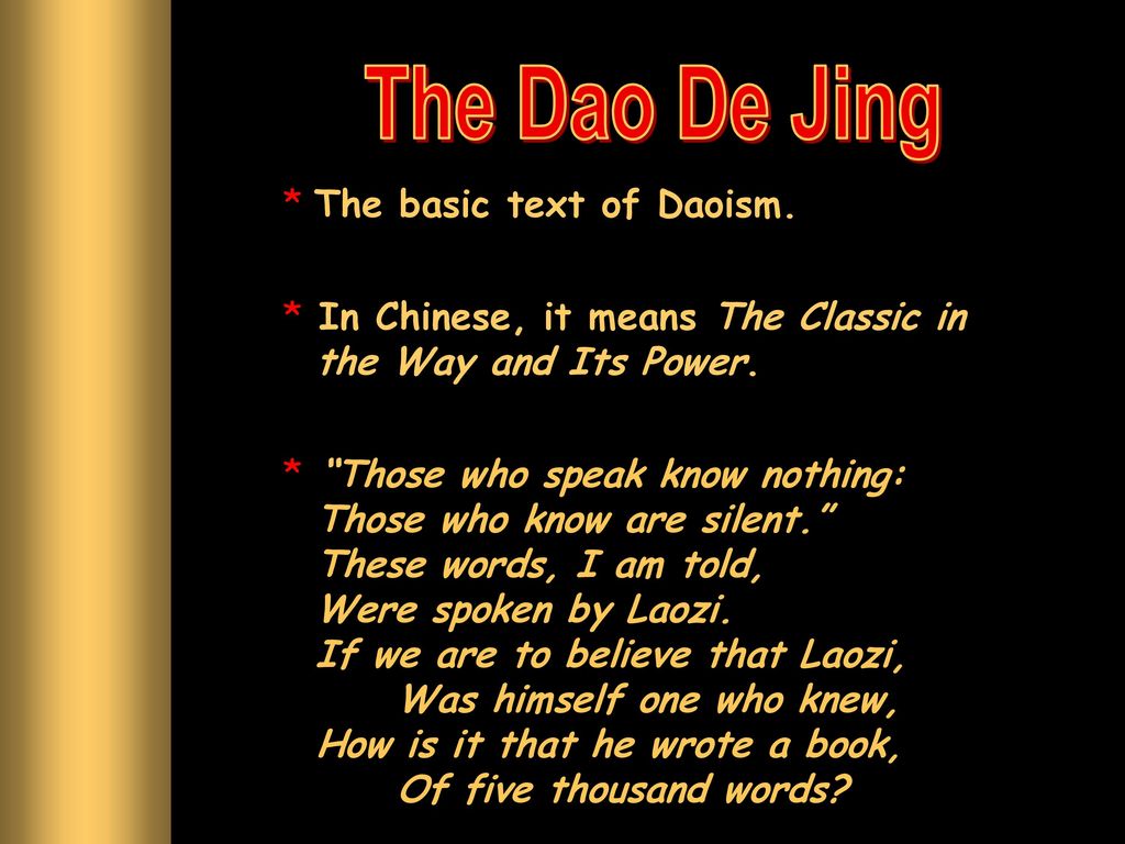 The Dao De Jing The basic text of Daoism.