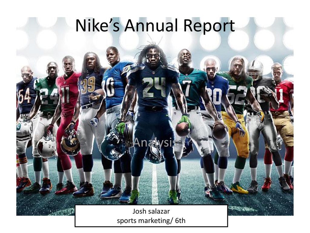 Nike's Annual Report Analysis Josh salazar sports marketing/ 6th. - ppt  download