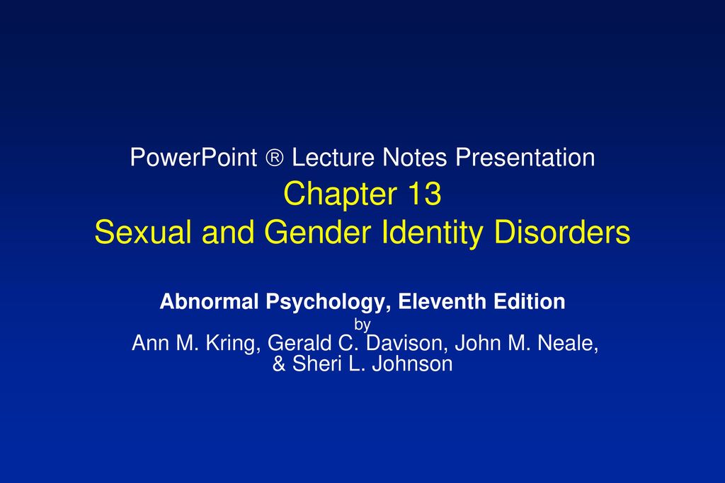 PowerPoint  Lecture Notes Presentation Chapter 13 Sexual and Gender Identity Disorders
