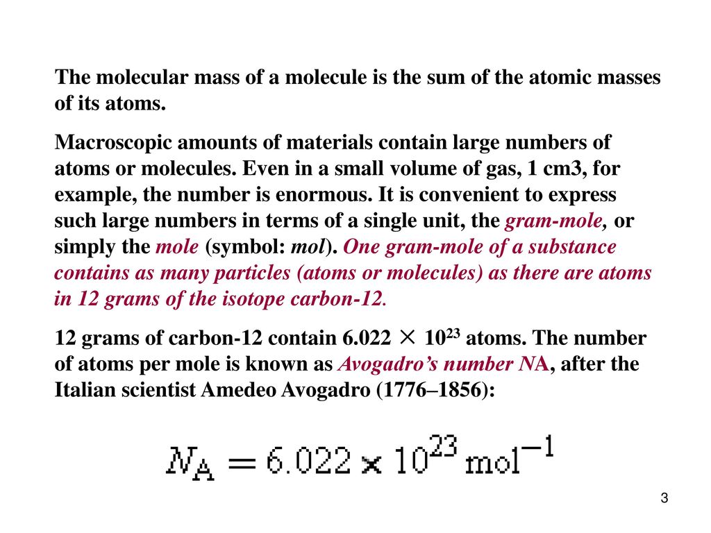 The molecular mass of a molecule is the sum of the atomic masses of its atoms.