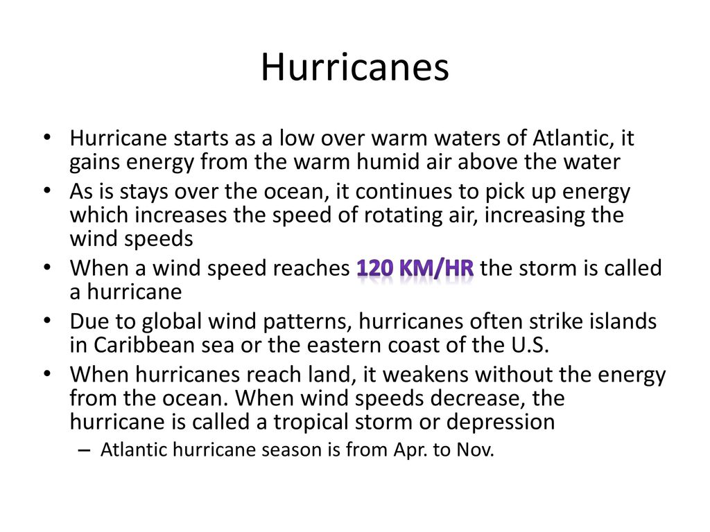 Hurricanes Hurricane starts as a low over warm waters of Atlantic, it gains energy from the warm humid air above the water.