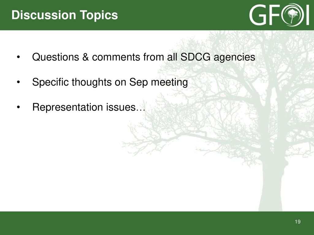 Discussion Topics Questions & comments from all SDCG agencies