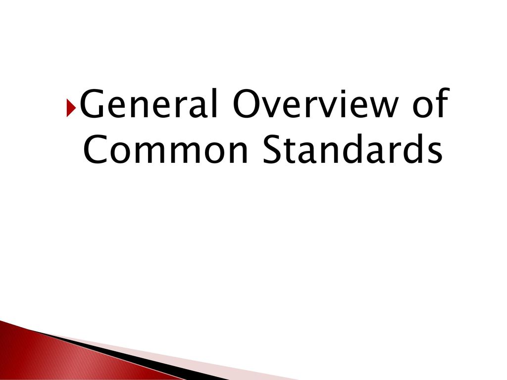 General Overview of Common Standards