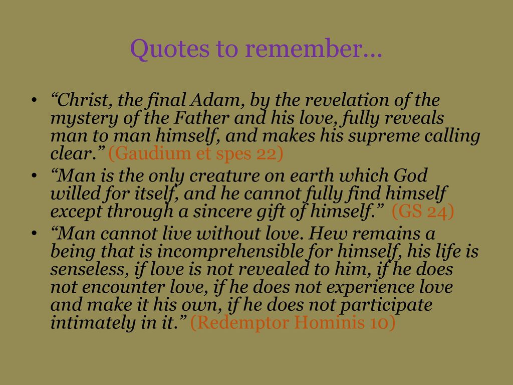 St JPII quoting Gaudium et Spes: Man cannot fully find himself except through a sincere gift of himself