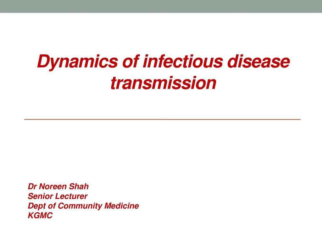 Dynamics of infectious disease transmission