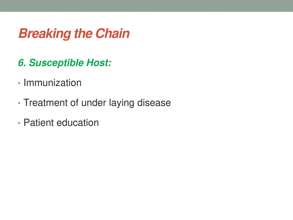 Breaking the Chain 6. Susceptible Host: Immunization