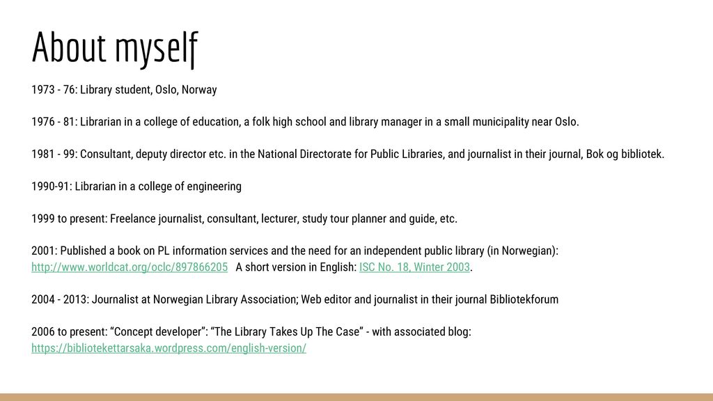 About myself : Library student, Oslo, Norway