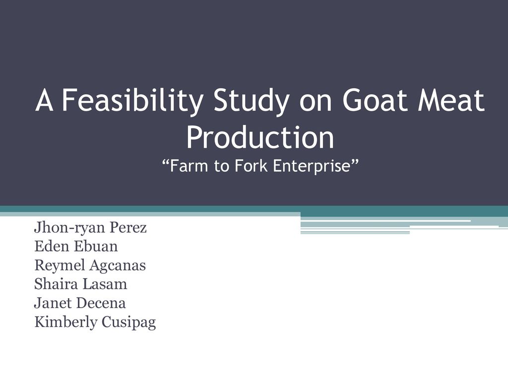 A Feasibility Study on Goat Meat Production Farm to Fork Enterprise