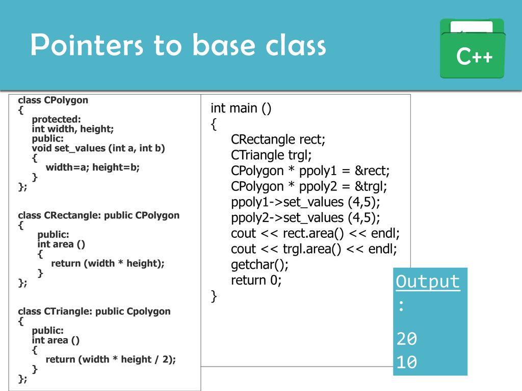Pointers to base class C++ Output: int main () {